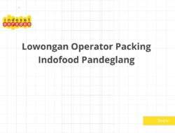 Lowongan Operator Packing Indofood Pandeglang