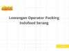 Lowongan Operator Packing Indofood Serang