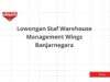 Lowongan Staf Warehouse Management Wings Banjarnegara