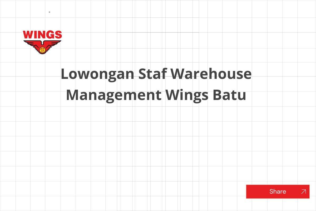 Lowongan Staf Warehouse Management Wings Batu
