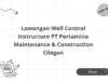 Lowongan Well Control Instructure PT Pertamina Maintenance & Construction Cilegon