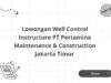 Lowongan Well Control Instructure PT Pertamina Maintenance & Construction Jakarta Timur
