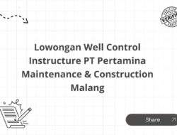 Lowongan Well Control Instructure PT Pertamina Maintenance & Construction Malang