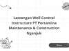 Lowongan Well Control Instructure PT Pertamina Maintenance & Construction Nganjuk