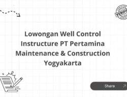 Lowongan Well Control Instructure PT Pertamina Maintenance & Construction Yogyakarta